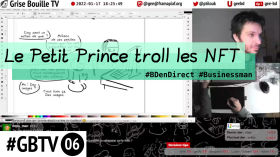 #GBTV - 06 - Le Petit Prince troll les NFT #BDenDirect #business by Grise Bouille TV